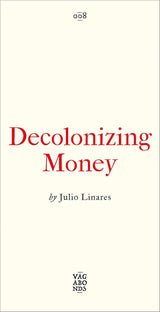 Decolonizing Money