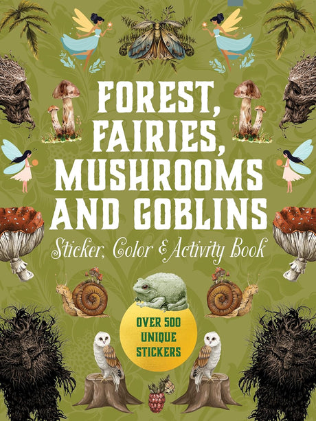 Forest, Fairies, Mushrooms and Goblins Sticker, Color & Activity Book