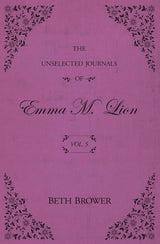 The Unselected Journals of Emma M. Lion