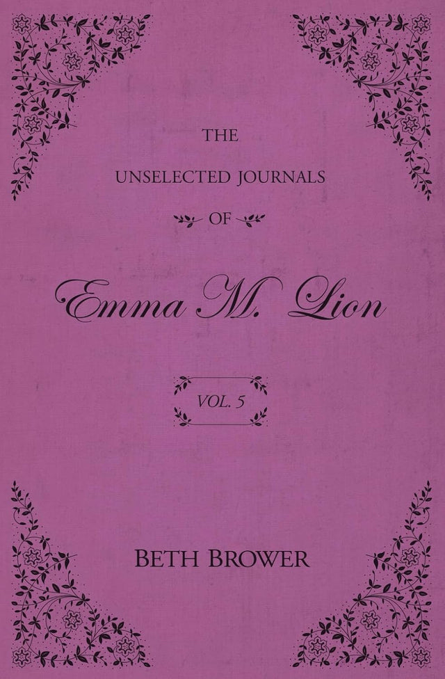 The Unselected Journals of Emma M. Lion