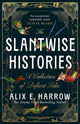 The Slantwise Histories