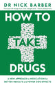 How to Take Drugs