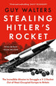 Stealing Hitler's Rocket