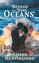 Beyond the Dark Oceans
