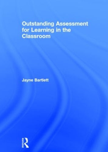 Outstanding Assessment for Learning in the Classroom