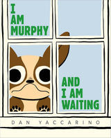 I Am Murphy and I Am Waiting