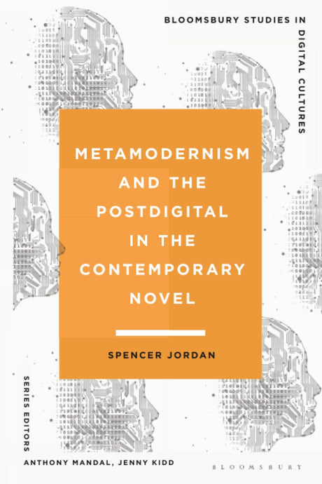 Metamodernism and the Postdigital in the Contemporary Novel