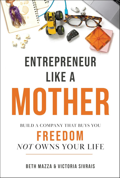 Entrepreneur Like a Mother
