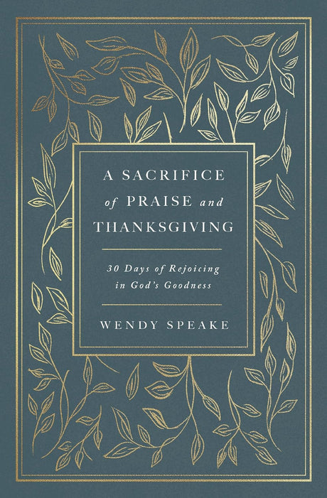 A Sacrifice of Praise and Thanksgiving