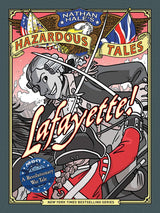 Lafayette! (Nathan Hale's Hazardous Tales #8): A Revolutionary War Tale