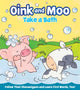 Oink and Moo Take a Bath
