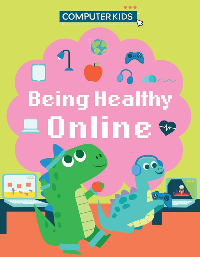 Computer Kids: Being Healthy Online