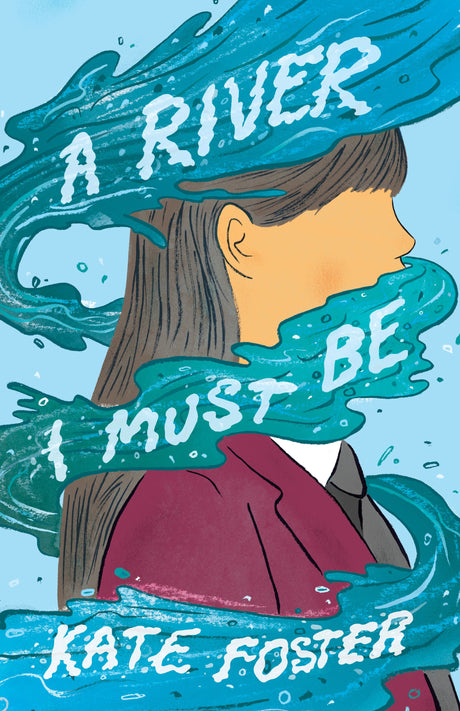 A River I Must Be: A beautifully written, thoughtful, and powerful exploration of what it means to be different and how to find the courage to reveal your true self