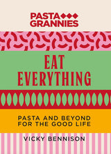 Pasta Grannies: Eat Everything