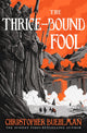 The Thrice-Bound Fool