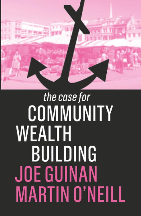 The Case for Community Wealth Building