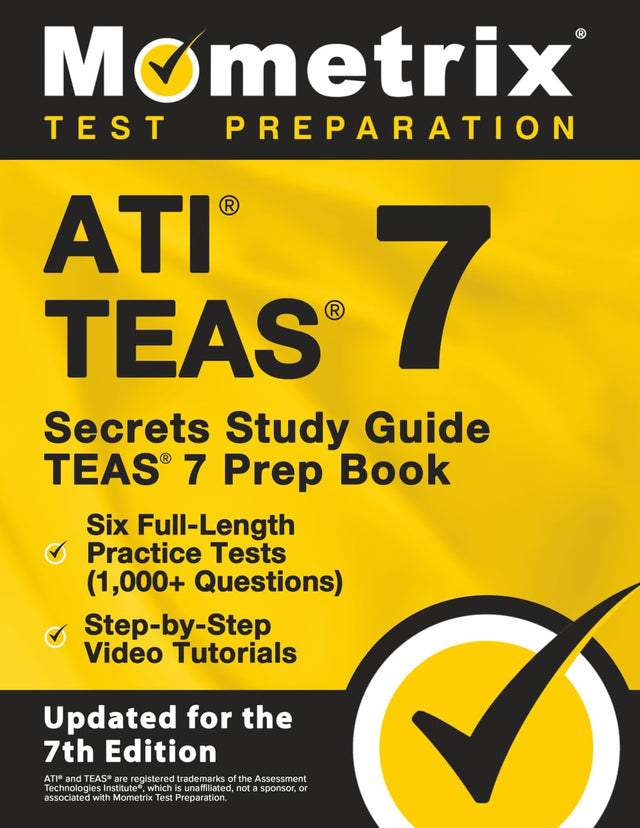 Ati Teas Secrets Study Guide - Teas 7 Prep Book, Six Full-Length Practice Tests (1,000+ Questions), Step-By-Step Video Tutorials