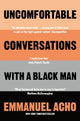 Uncomfortable Conversations with a Black Man