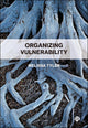 Organizing Vulnerability