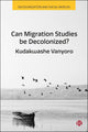 Can Migration Studies be Decolonized?