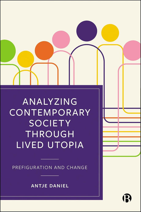 Analysing Contemporary Society through Lived Utopia