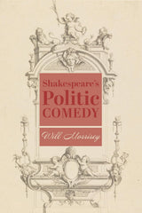 Shakespeare′s Politic Comedy