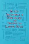 Alice's Adventures in Wonderland and Through the Looking-Glass