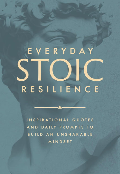 Everyday Stoic Resilience