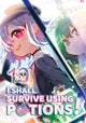 I Shall Survive Using Potions! Volume 10 (Light Novel)