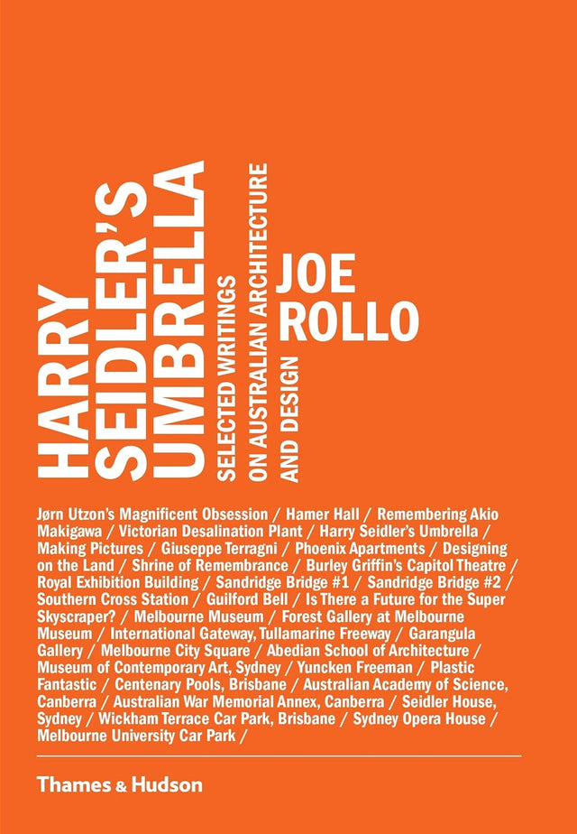 Harry Seidler's Umbrella:Selected Writings on Australian Architec