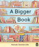 A Bigger Book