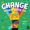 Change Starts with Us