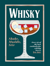 Whisky: Shake, Muddle, Stir