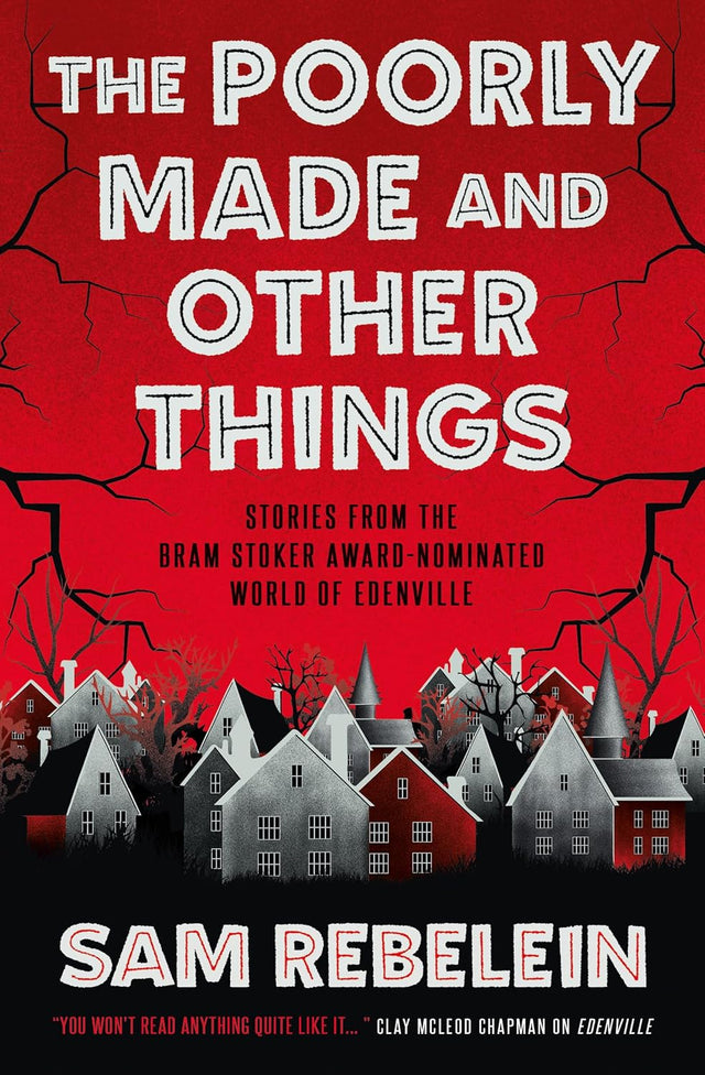The Poorly Made and Other Things