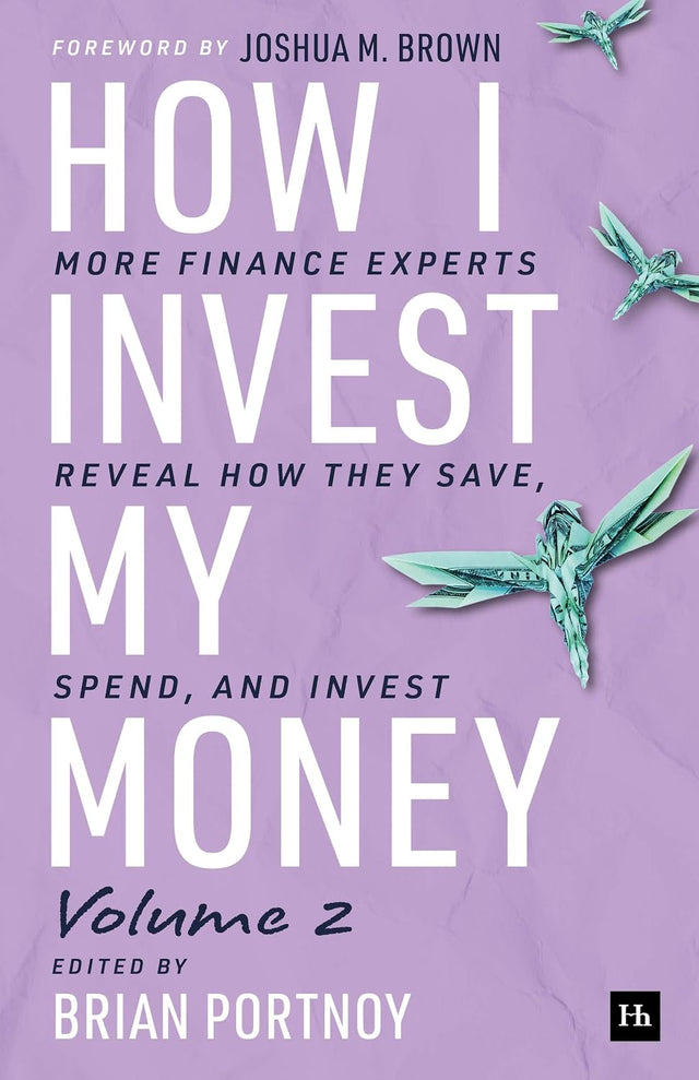 How I Invest My Money Volume Two