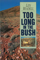 Too Long in the Bush