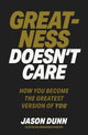 Greatness Doesn't Care