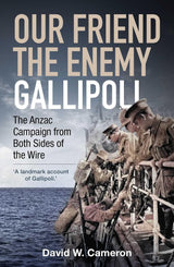 Our Friend, the Enemy: Gallipoli