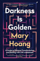 Darkness is Golden
