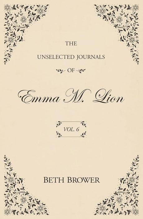 The Unselected Journals of Emma M. Lion