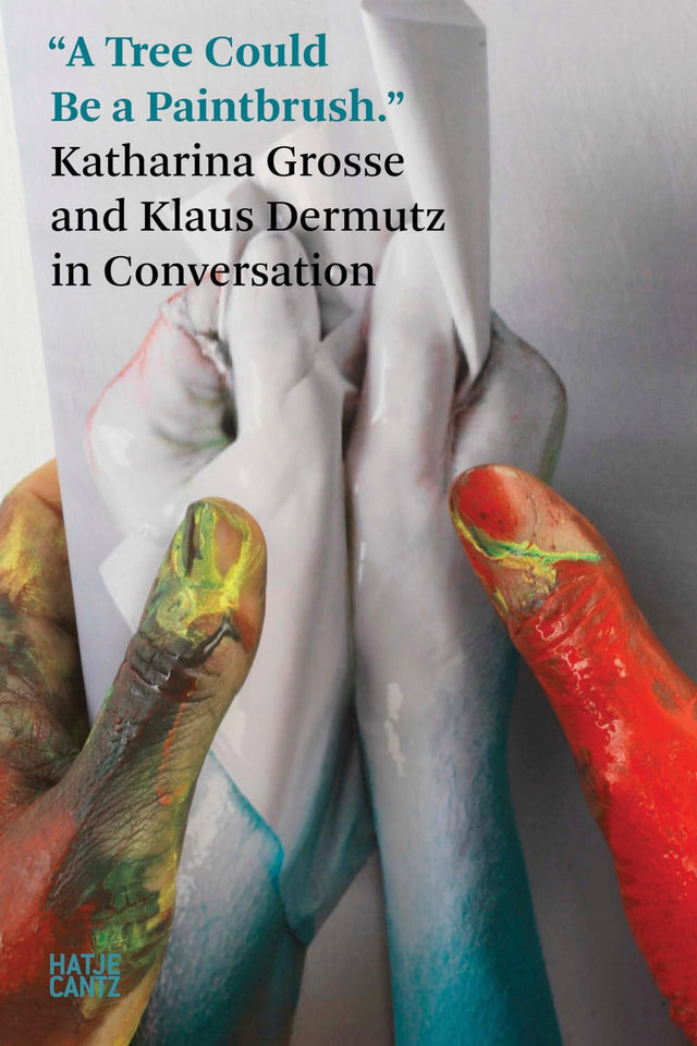 Katharina Grosse: In Conversation with Klaus Dermutz