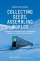Collecting Seeds, Assembling Worlds