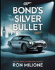 Bond's Silver Bullet