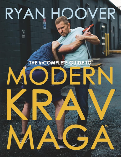 The Incomplete Guide to Modern Krav Maga