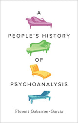 A People's History of Psychoanalysis