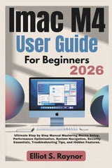 iMac M4 User Guide For Beginners 2026