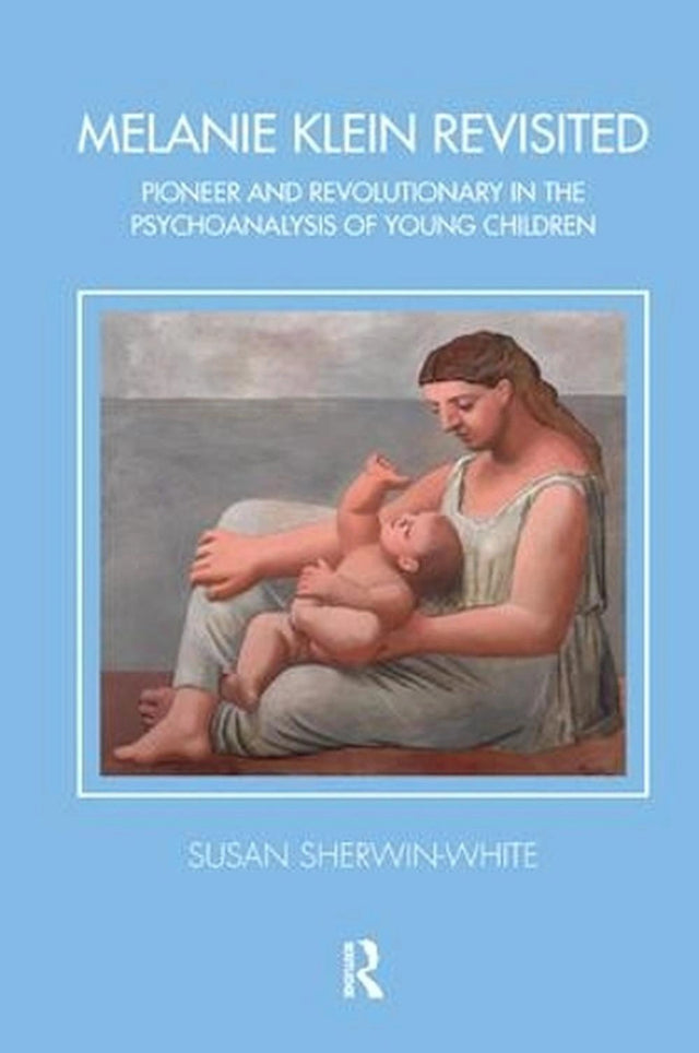 Melanie Klein Revisited