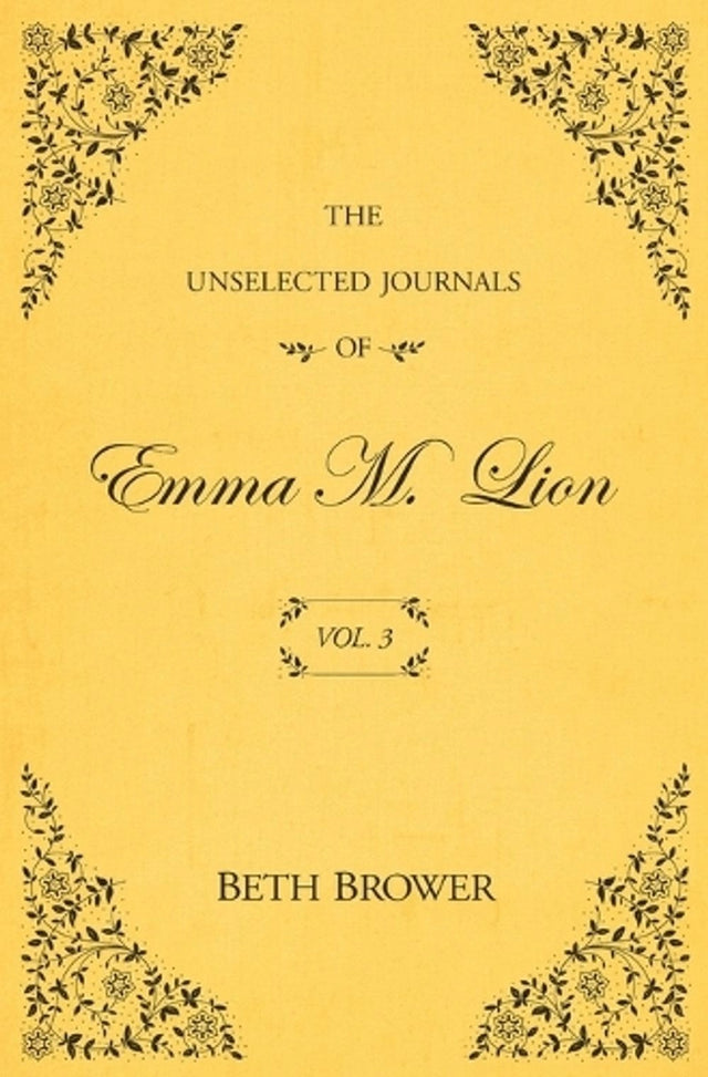 The Unselected Journals of Emma M. Lion