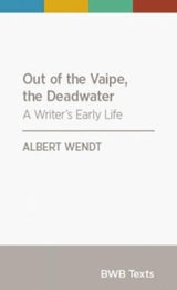 Out of the Vaipe, the Deadwater: A Writer's Early Life