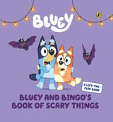 Bluey: Bluey and Bingo's Book of Scary Things